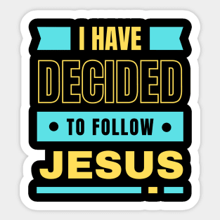 I Have Decided To Follow Jesus | Christian Typography Sticker